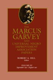 Icon image The Marcus Garvey and Universal Negro Improvement Association Papers, Vol. III: September 1920-August 1921