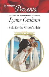 Icon image Sold for the Greek's Heir: A sensual story of passion and romance