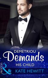 Icon image Demetriou Demands His Child (Secret Heirs of Billionaires, Book 1) (Mills & Boon Modern)