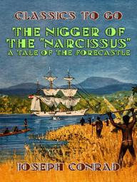 Icon image The Nigger of the "Narcissus" A Tale of the Forecastle