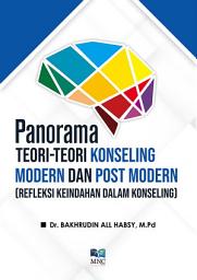Icon image PANORAMA TEORI-TEORI KONSELING MODERN DAN POST MODERN: Refleksi Keindahan dalam Konseling