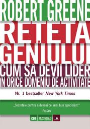 Icon image Rețeta geniului. Cum să devii lider în orice domeniu de activitate