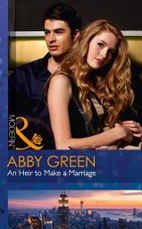 Icon image An Heir To Make A Marriage (One Night With Consequences, Book 0) (Mills & Boon Modern)