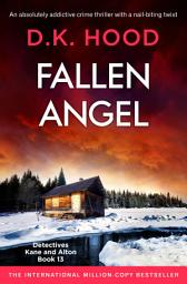 Icon image Fallen Angel: An absolutely addictive crime thriller with a nail-biting twist