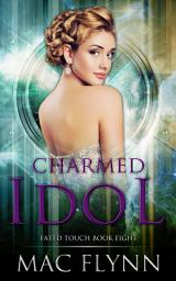 Icon image Charmed Idol (Fated Touch Book 8)