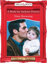 Icon image A Bride For Jackson Powers (Mills & Boon Desire)