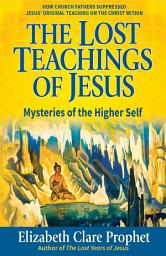 Icon image The Lost Teachings of Jesus, Book 2: Mysteries of the Higher Self