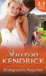 Icon image Bridegrooms Required: One Bridegroom Required / One Wedding Required / One Husband Required (Wanted: One Wedding Dress, Book 1)