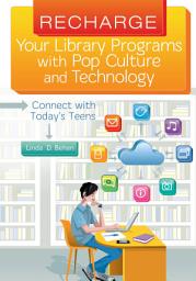 Icon image Recharge Your Library Programs with Pop Culture and Technology:: Connect with Today's Teens