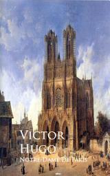 Icon image Notre-Dame De Paris or The Hunchback of Notre-Dame: Bestsellers and famous Books