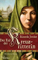 Icon image Der Eid der Kreuzritterin: Historischer Roman