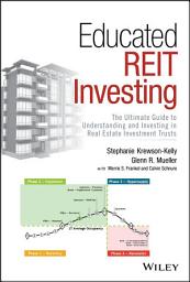 Icon image Educated REIT Investing: The Ultimate Guide to Understanding and Investing in Real Estate Investment Trusts