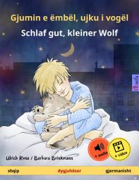 Icon image Gjumin e ëmbël, ujku i vogël – Schlaf gut, kleiner Wolf (shqip – gjermanisht): Libër fëmijësh në dy gjuhë, 2 vjeç e tutje, me audio dhe video në internet