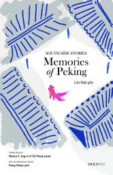 Icon image Memories of Peking: South Side Stories