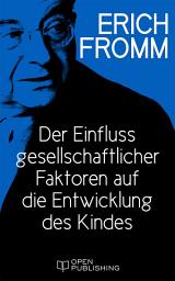 Icon image Der Einfluss gesellschaftlicher Faktoren auf die Entwicklung des Kindes: Los factores sociales y su influencia en el desarrollo de niño