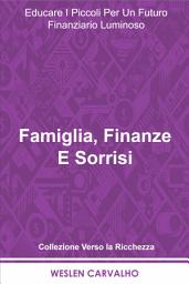 Icon image Famiglia, Finanze e Sorrisi: Educare i Piccoli per un Futuro Finanziario Luminoso