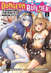 Icon image Dungeon Builder: The Demon King's Labyrinth is a Modern City! (Manga)