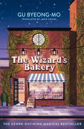 Icon image The Wizard's Bakery: A magical coming-of-age story like no other - for fans of Korean translated fiction