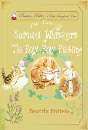 Icon image The Tale of Samuel Whiskers or The Roly-Poly Pudding