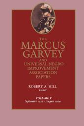 Icon image The Marcus Garvey and Universal Negro Improvement Association Papers, Vol. V: September 1922-August 1924