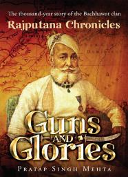 Icon image Guns and Glories: Rajputana Chronicles
