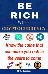 Icon image Be Rich With Cryptocurrency: Know the coins that can make you rich in the years to come