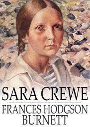 Icon image Sara Crewe: Or, What Happened at the Miss Minchin's Boarding School