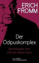 Icon image Der Ödipuskomplex. Bemerkungen zum „Fall des kleinen Hans“: The Oedipus Complex: Comments on „The Case of Little Hans“