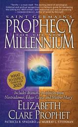 Icon image Saint Germain's Prophecy for the New Millennium: What to Expect Through 2025