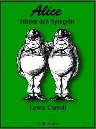 Icon image Alice hinter den Spiegeln: Illustriert und neu übersetzt, Ausgabe 3