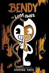 Icon image The Lost Ones: An AFK Novel (Bendy #2)