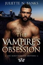 Icon image The Vampire's Obsession: A steamy paranormal fake mates romance