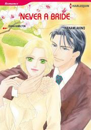 Icon image Never a Bride: Harlequin Comics