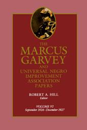 Icon image The Marcus Garvey and Universal Negro Improvement Association Papers, Vol. VI: September 1924-December 1927