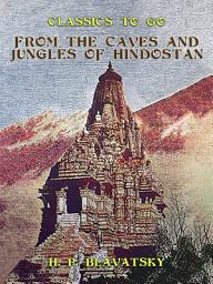 Icon image From the Caves and Jungles of Hindostan