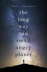 Icon image The Long Way to a Small, Angry Planet: the most hopeful, charming and cosy novel to curl up with