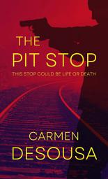 Icon image The Pit Stop: This Stop Could be Life or Death