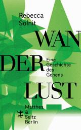 Icon image Wanderlust: Eine Geschichte des Gehens