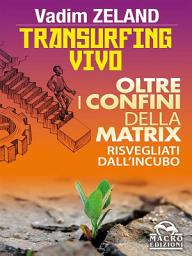 Icon image Transurfing Vivo: Oltre i confini della Matrix - Risvegliati dall'incubo