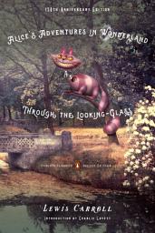 Icon image Alice's Adventures in Wonderland and Through the Looking-Glass: 150th-Anniversary Edition (Penguin Classics Deluxe Edition)
