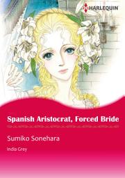 Icon image Spanish Aristocrat, Forced Bride: Harlequin Comics