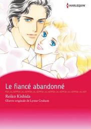 Icon image Le fiancé abandonné: Harlequin Comics