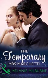 Icon image The Temporary Mrs Marchetti (Mills & Boon Modern)