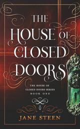 Icon image The House of Closed Doors: Volume 1
