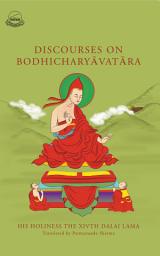 Icon image Discourses on Bodhicharyavatara: (An English Translation)