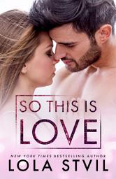 Icon image So This Is Love (Hale Brothers, Book 1)