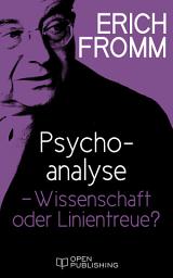 Icon image Psychoanalyse – Wissenschaft oder Linientreue: Psychoanalysis – Science or Party Line?