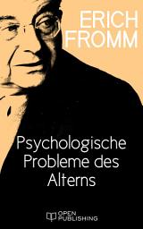 Icon image Psychologische Probleme des Alterns: The Psychological Problems of Aging