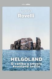 Icon image Helgoland: O vzniku a smyslu kvantové teorie