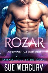 Icon image Rozar: Vaxxlian Alien Mail Order Brides #1 (Intergalactic Dating Agency)
